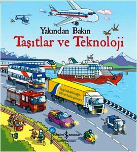 Yakından Bakın - Taşıtlar ve Teknoloji (Ciltli); +7 Yaş | Rob Lloyd Jo