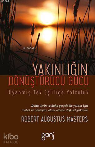 Yakınlığın Dönüştürücü Gücü; Uyanmış Tek Eşliliğe Yolculuk | Robert Au