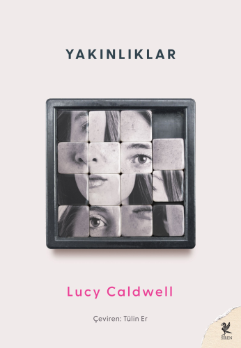 Yakınlıklar | Lucy Caldwell | Siren Yayınları