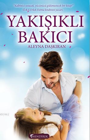 Yakışıklı Bakıcı | Aleyna Daşkıran | Mendirek Yayıncılık