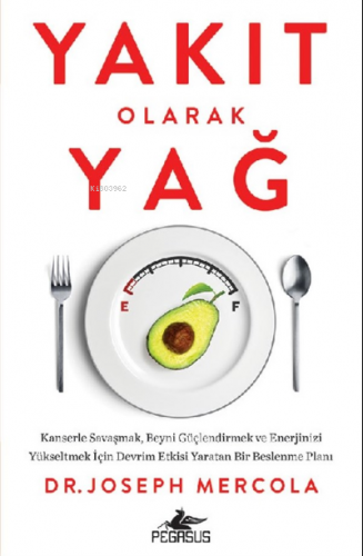 Yakıt Olarak Yağ | Joseph Mercola | Pegasus Yayıncılık