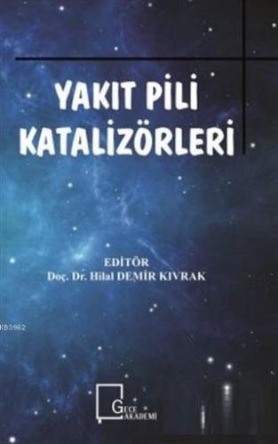 Yakıt Pili Katalizörleri | Hilal Demir Kıvrak | Gece Akademi