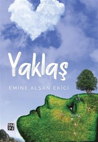 Yaklaş | Emine Alşan Ekici | Kutlu Yayınevi