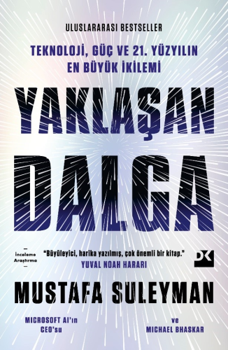 Yaklaşan Dalga;Teknoloji, Güç Ve 21.Yüzyılın En Büyük İkilemi | Mustaf