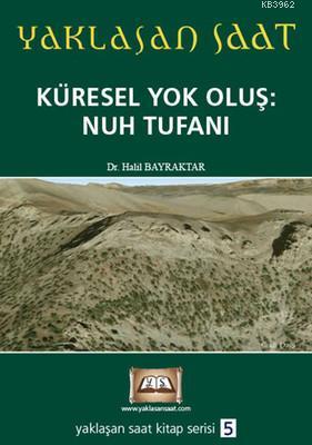 Yaklaşan Saat 5 - Küresel Yok Oluş: Nuh Tufanı | Halil Bayraktar | Tuv