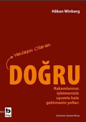 Yaklaşık Olarak Doğru; Rakamlarınızı İşletmenizle Uyumlu Hale Getirmen