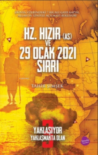 Yaklaşıyor Yaklaşmakta Olan 3 - Hz. Hızır (AS) ve 29 Ocak 2021 Sırrı |