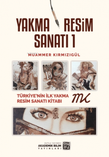 Yakma Resim Sanatı 1 | Muammer Kırmızıgül | Kutlu Yayınevi