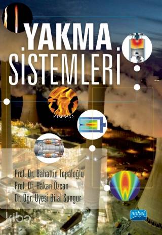 Yakma Sistemleri | Bahattin Topaloğlu | Nobel Akademik Yayıncılık