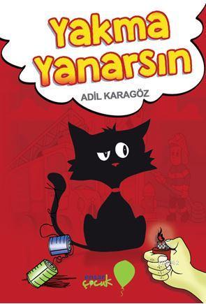 Yakma Yanarsın | Adil Karagöz | Ensar Neşriyat