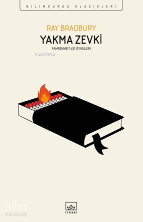 Yakma Zevki - Fahrenheit 451 Öyküleri | Ray Douglas Bradbury | İthaki 