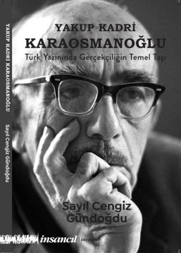 Yakup Kadri Karaosmanoğlu: Türk Yazınında Gerçekçiliğin Temel Taşı | S