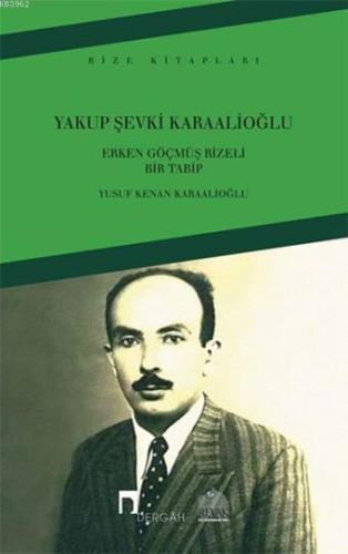 Yakup Şevki Karaalioğlu; Erken Göçmüş Rizeli Bir Tabip | Yusuf Kenan K