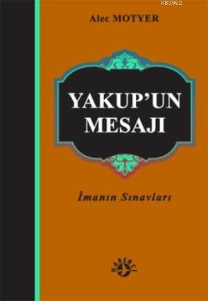 Yakup'un Mesajı | Alec Motyer | Haberci Basın Yayın