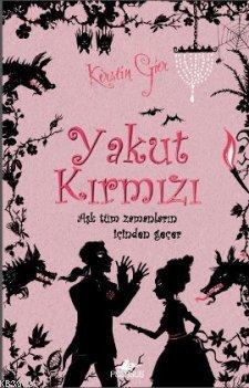 Yakut Kırmızı; Aşk Tüm Zamanların İçinden Geçer | Kerstin Gier | Pegas