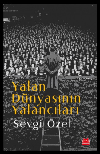 Yalan Dünyasının Yalancıları | Sevgi Özel | Kırmızıkedi Yayınevi