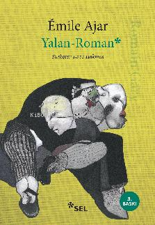 Yalan-Roman | Emile Ajar | Sel Yayıncılık