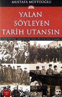 Yalan Söyleyen Tarih Utansın 9 | Mustafa Müftüoğlu | Başak Yayınları