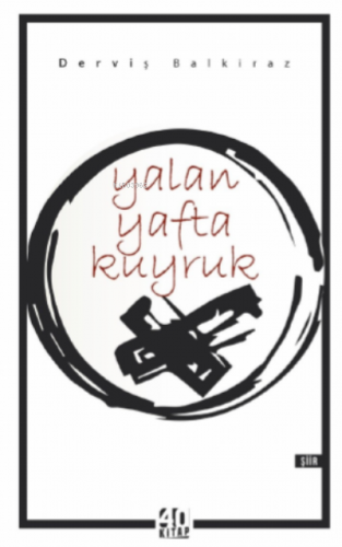 Yalan Yafta Kuyruk | Derviş Balkiraz | 40 Kitap