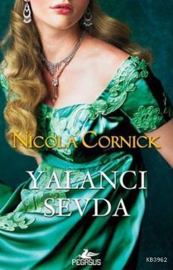 Yalancı Sevda | Nicola Cornick | Pegasus Yayıncılık