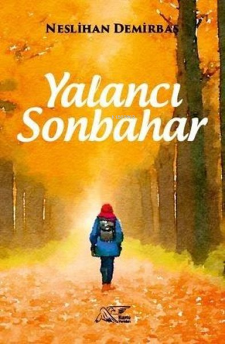 Yalancı Sonbahar | Neslihan Demirbaş | Kuytu Yayınevi