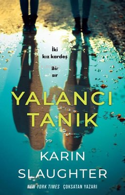 Yalancı Tanık - İki Kız Kardeş Bir Sır | Karin Slaughter | Martı Yayın