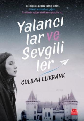 Yalancılar ve Sevgililer | Gülşah Elikbank | Kırmızıkedi Yayınevi