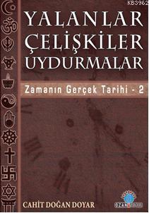 Yalanlar Çelişkiler Uydurmalar; Zamanın Gerçek Tarihi / 2 | Cahit Doğa