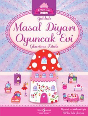 Yaldızlı Masal Diyarı Oyuncak Evi Çıkartma Kitabı | Kolektif | Türkiye