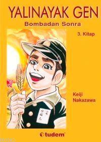 Yalınayak Gen 3 - Bombadan Sonra | Keiji Nakazawa | Desen Yayınları