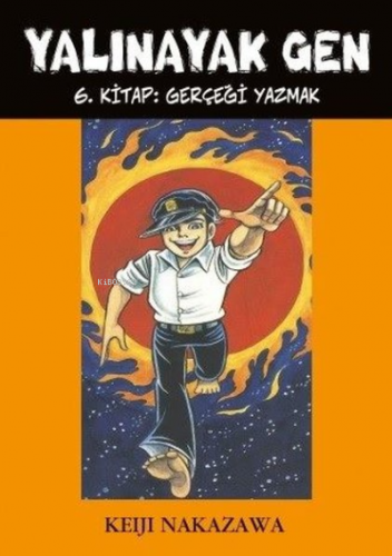 Yalınayak Gen 6. Kitap: Gerçeği Yazmak | Keiji Nakazawa | Desen Yayınl