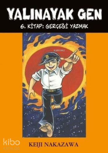 Yalınayak Gen 6. Kitap: Gerçeği Yazmak | Keiji Nakazawa | Desen Yayınl