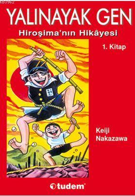 Yalınayak Gen Hiroşima'nın Hikayesi 1. Kitap | Keiji Nakazawa | Desen 