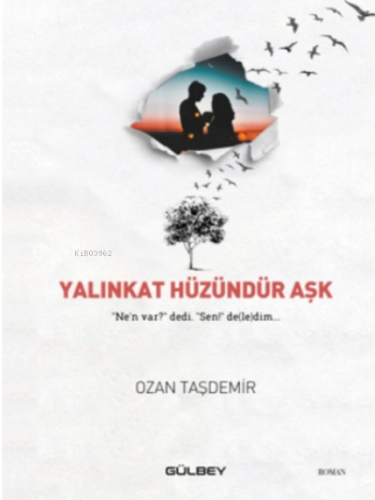 Yalınkat Hüzündür Aşk | Ozan Taşdemir | Gülbey Yayınları