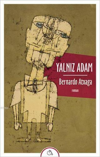 Yalnız Adam | Bernardo Atxaga | Aylak Adam