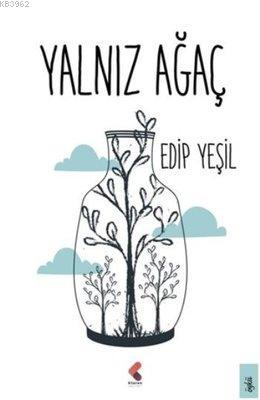 Yalnız Ağaç | Edip Yeşil | Klaros Yayınları