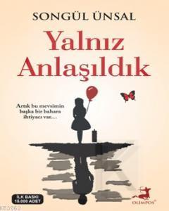 Yalnız Anlaşıldık | Songül Ünsal | Olimpos Yayınları