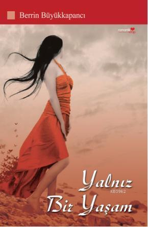 Yalnız Bir Yaşam | Berrin Büyükkapancı | Romantik Kitap Yayınları