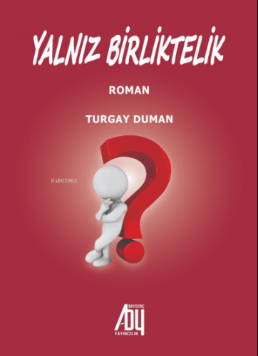 Yalnız Birliktelik | Turgay Duman | Baygenç Yayıncılık