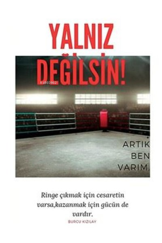 Yalnız Değilsin! Artık Ben Varım | Burcu Kızılay | Ritim Sanat Yayınla