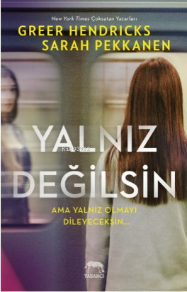 Yalnız Değilsin | Greer Hendricks | Yabancı Yayınları