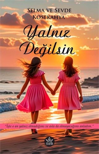 Yalnız Değilsin | Sevde Kösekahya | Elpis Yayınları