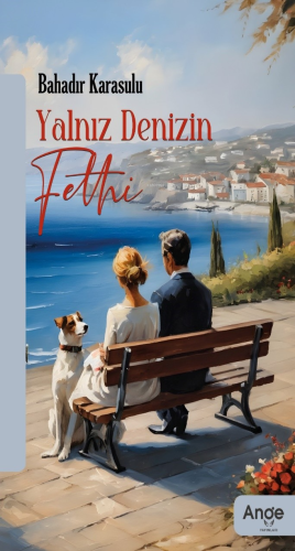 Yalnız Denizin Fethi | Bahadır Karasulu | Ange Yayınları