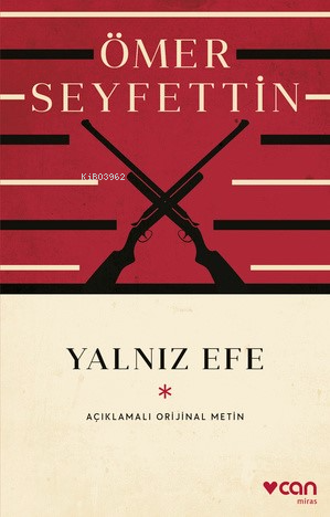 Yalnız Efe;Açıklamalı Orijinal Metin | Ömer Seyfettin | Can Yayınları