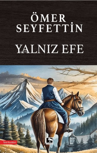 Yalnız Efe | Ömer Seyfettin | Çınaraltı Yayın Dağıtım