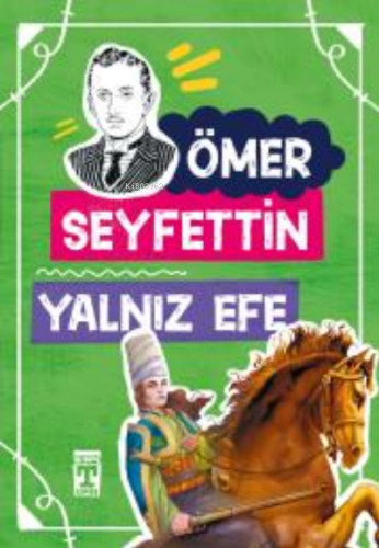 Yalnız Efe | Ömer Seyfettin | İlk Genç Timaş Yayınları