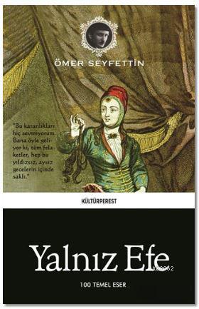 Yalnız Efe | Ömer Seyfettin | Kültürperest Yayınevi