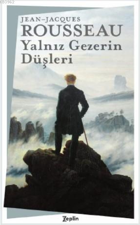 Yalnız Gezerin Düşleri | Jean-Jacques Rousseau | Zeplin Kitap