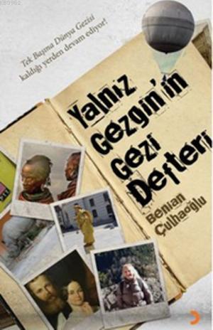 Yalnız Gezginin Gezi Defteri | Benian Çulhaoğlu | Cinius Yayınları