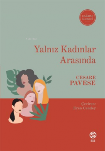 Yalnız Kadınlar Arasında | Cesare Pavese | Sia Kitap